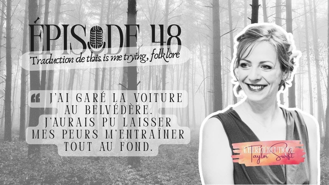 #48 traduction : this is me trying – L'herméneutique Taylor Swift
