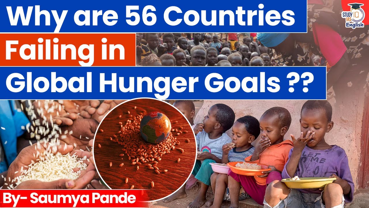 Global Hunger Crisis | 56 Countries Failing the SDG2 Goal? Global Hunger Index | StudyIQ IAS English