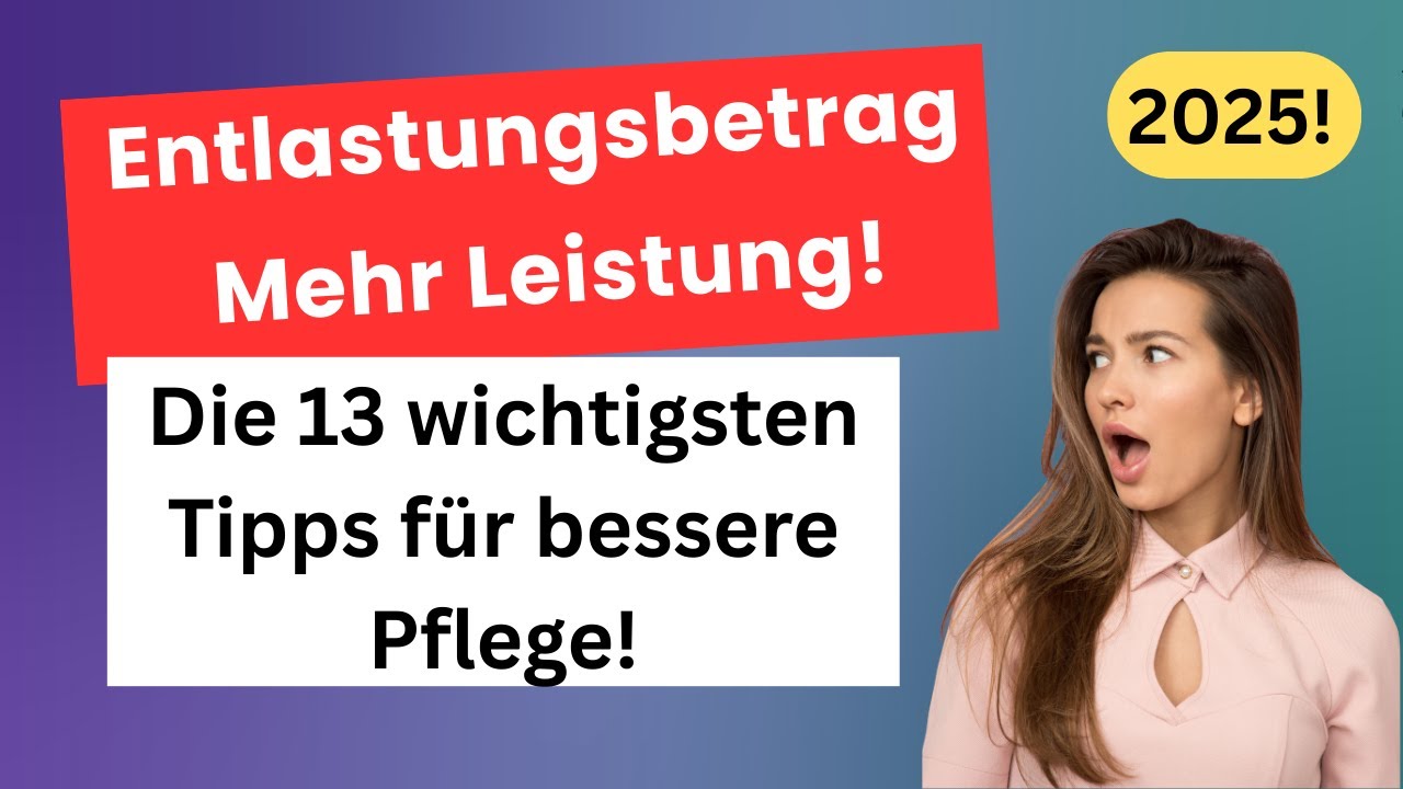13 sehr wichtige Tipps zur Abrechnung des 131 Euro Entlastungsbetrages &ndash; Neu abJuli 2025!