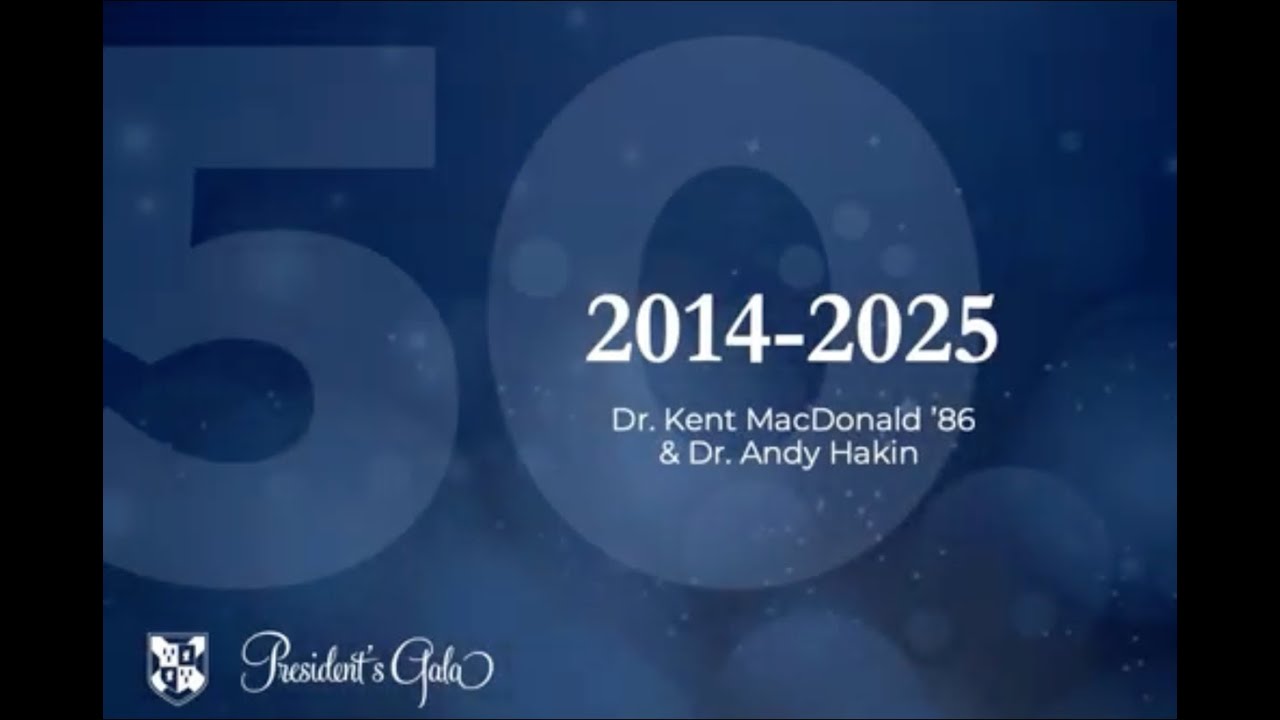 2025 President's Gala, 50th Anniversary Video 3 2014-2025: Dr. MacDonald and Dr. Hakin