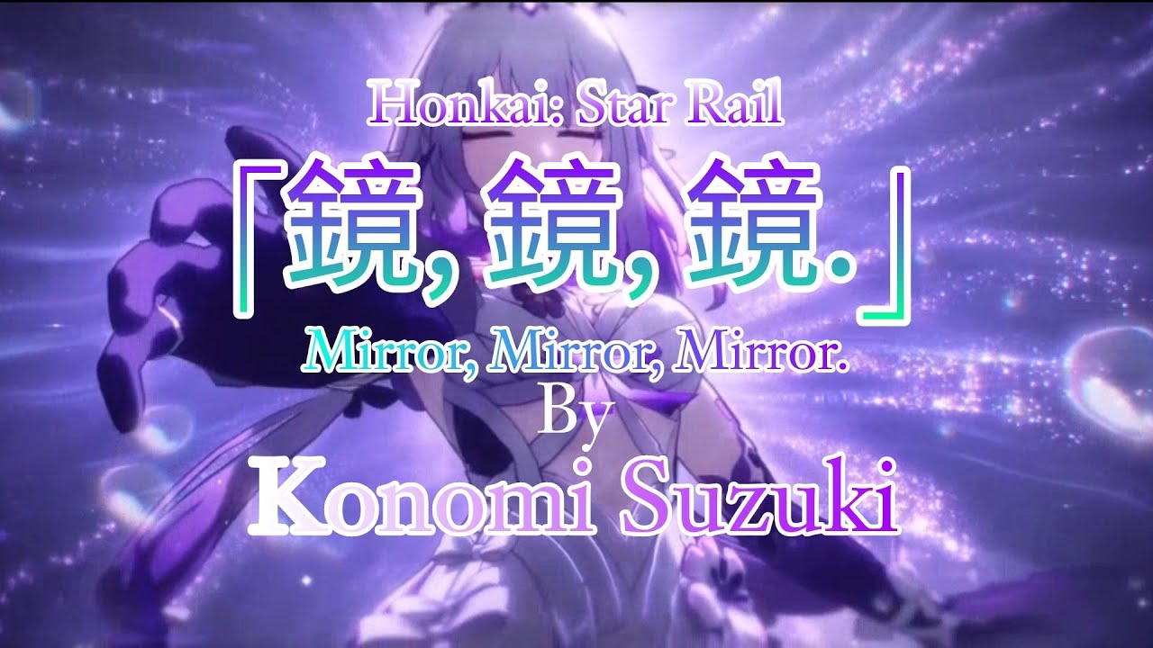 Honkai: Star Rail Season 3 Anime Opening 3 | [Konomi Suzuki - Mirror, Mirror, Mirror.] (Amphoreus)