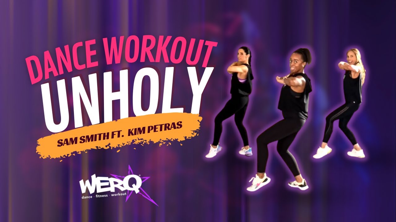 Unholy by Sam Smith ft. Kim Petras | WERQ Fitness | Dance Workout
