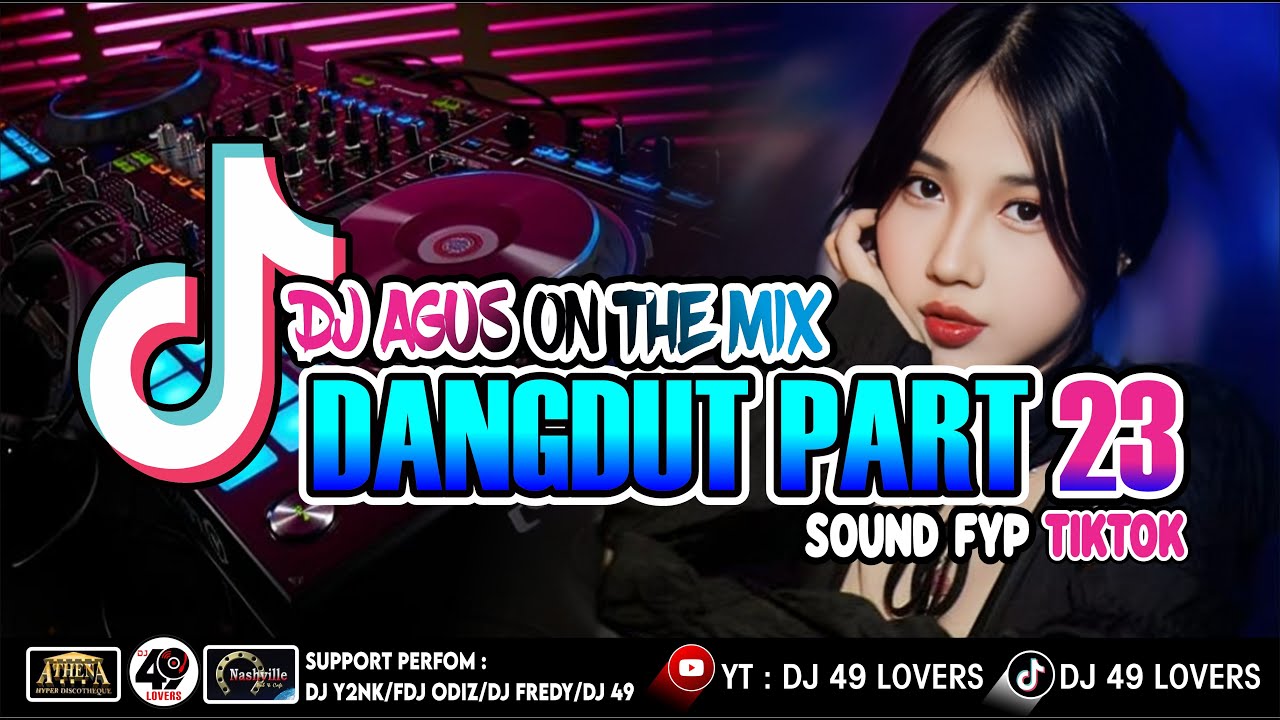 DJ AGUS TERBARU LAGU DANGDUT PART 23 SOUND FYP TIKTOK