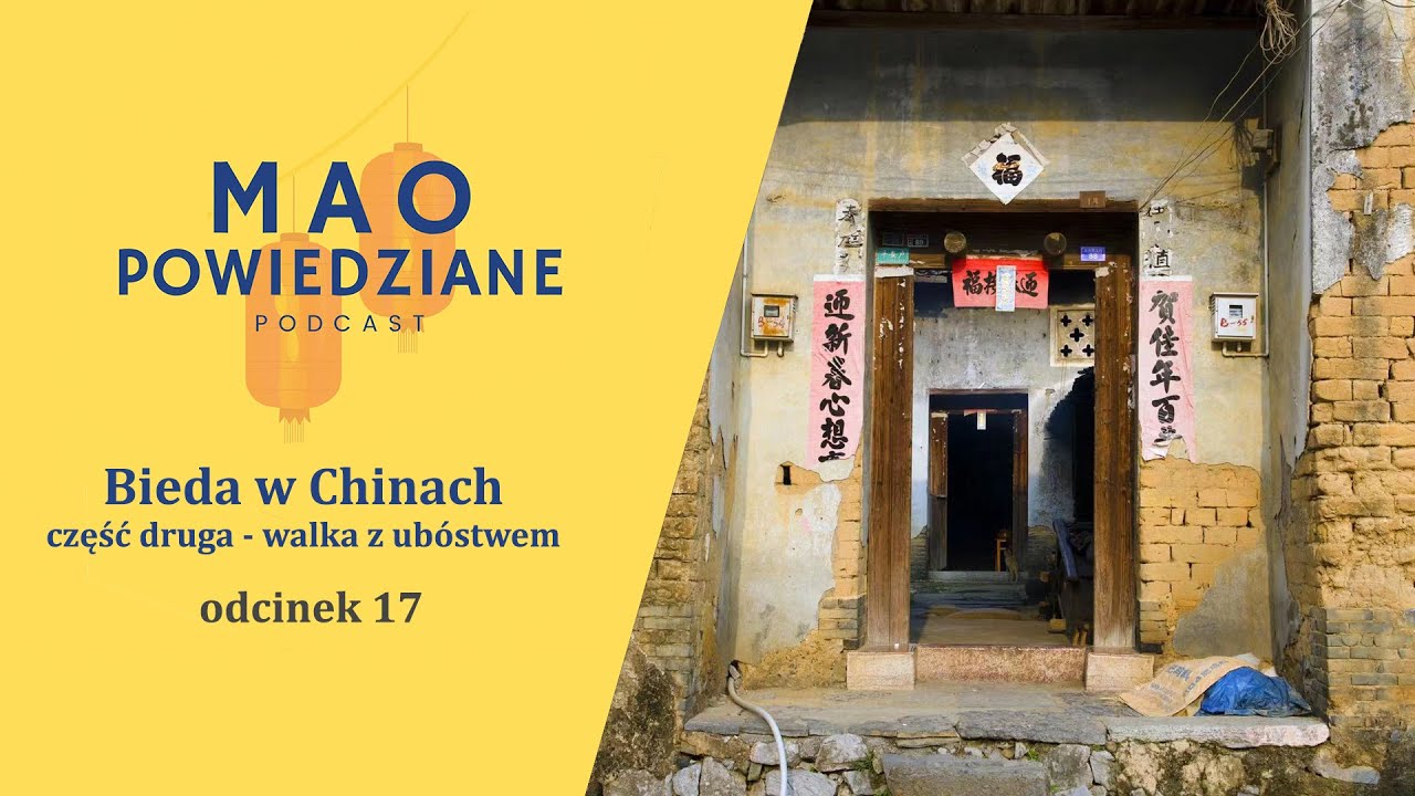 Mao Powiedziane – #17 Bieda w Chinach cz. II - walka z ubóstwem