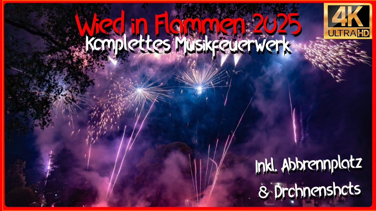 Wied in Flammen 2025 [Komplettes Musikfeuerwerk] 4K UHD