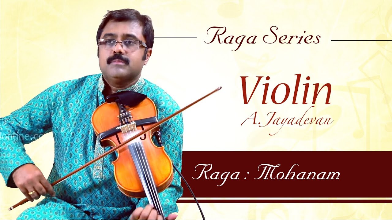 Mohanam Raaga | Carnatic Music Raga Lesson 11 | Violin Recital by Jayadevan | Raga Series