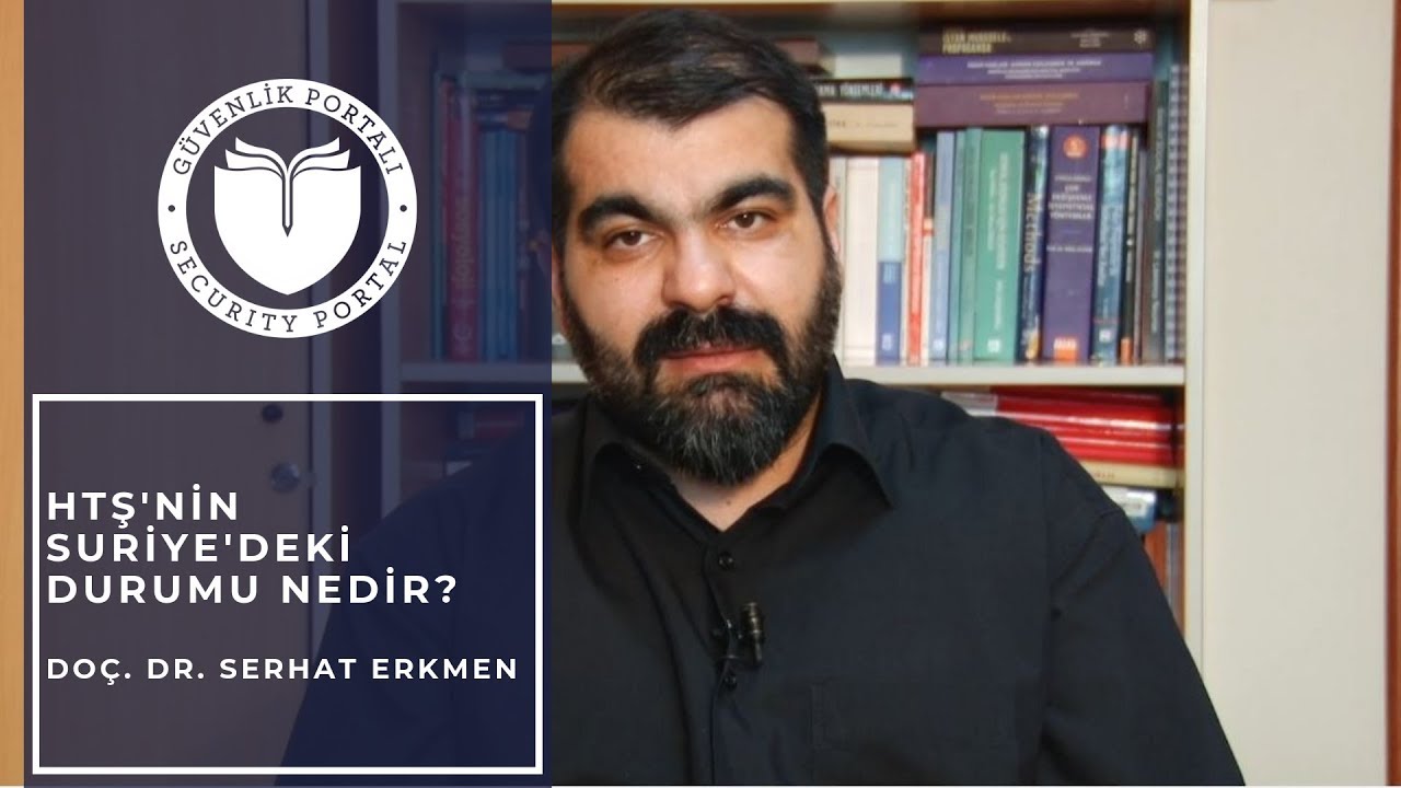 HTŞ'nin Suriye'deki Durumu Nedir? - Doç.Dr. Serhat Erkmen