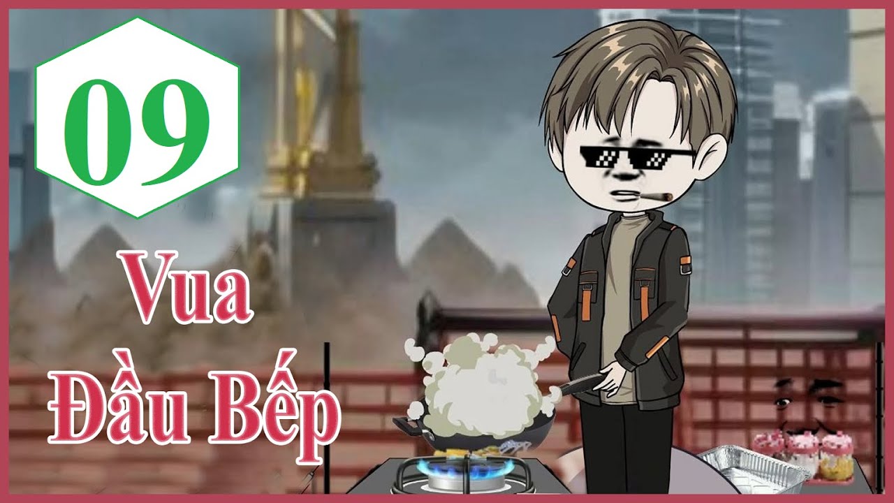 Vua Đầu Bếp Tập 9 - Ph&uacute; Vietsub