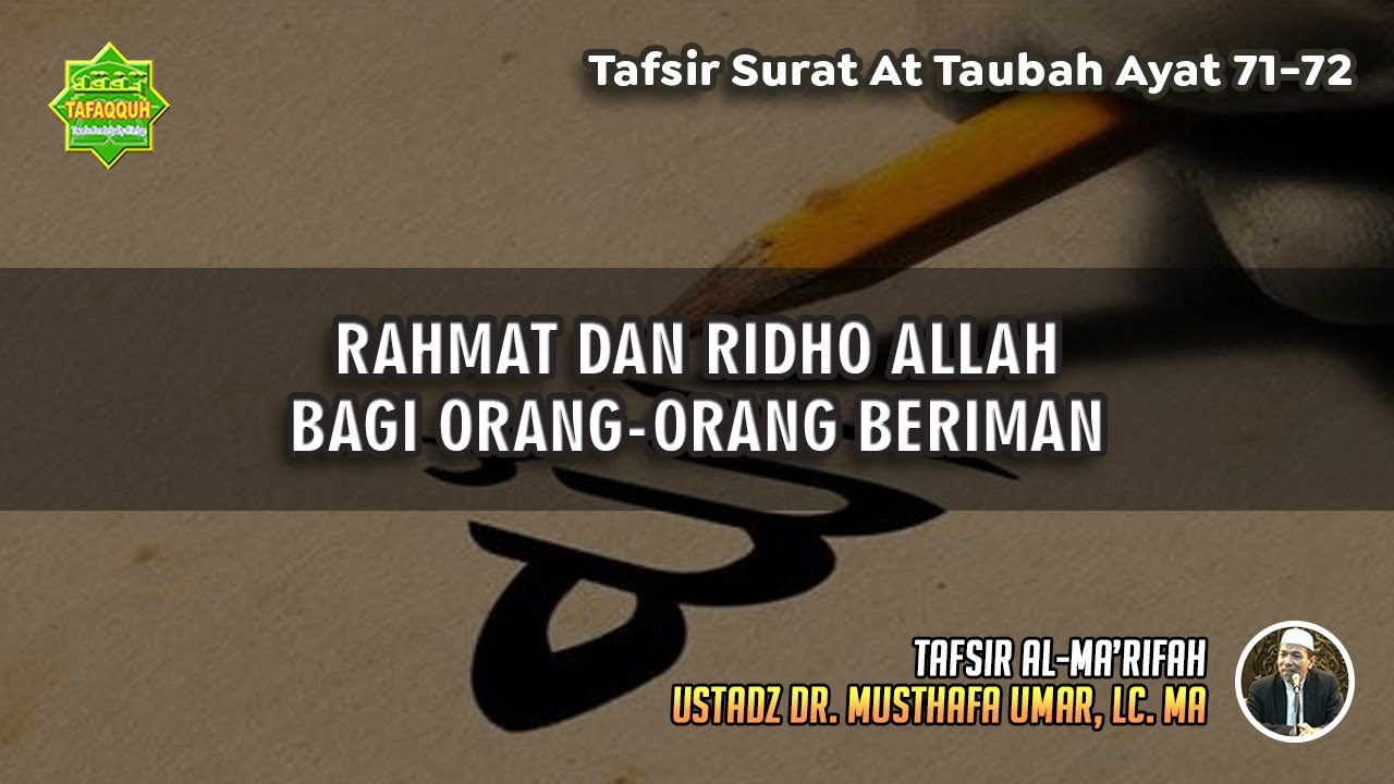 TAFSIR SURAT AT TAUBAH AYAT 71-72 | Ustadz Dr. Musthafa Umar, Lc., MA