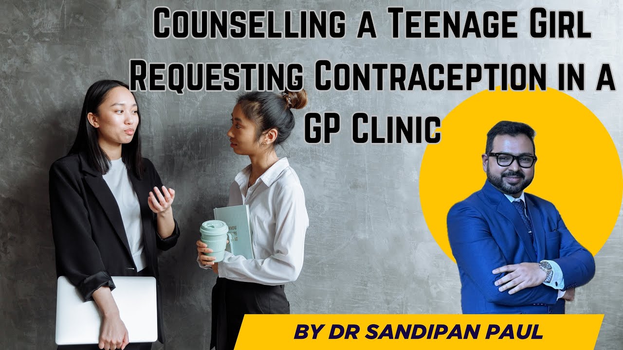 Communication Station:Counselling a Teenage Girl Requesting Contraception in a Clinic