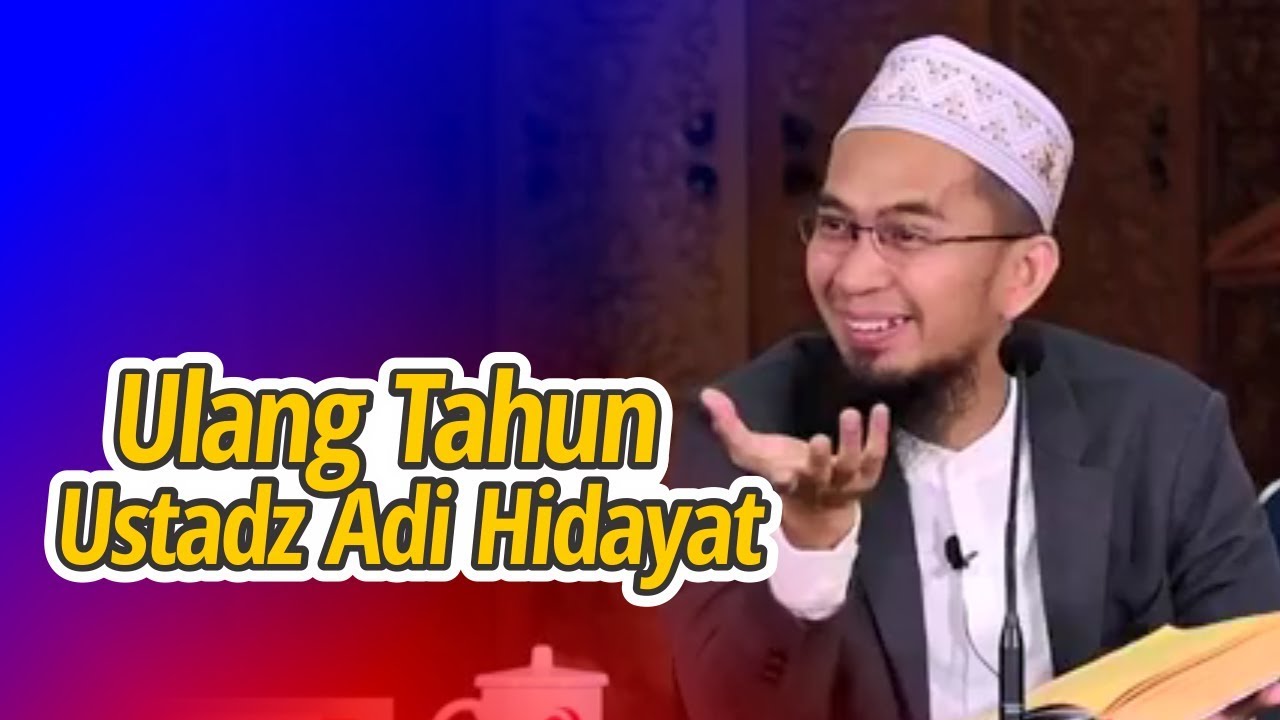 ULANG TAHUN, Ust. Adi Hidayat Pulang Kampung