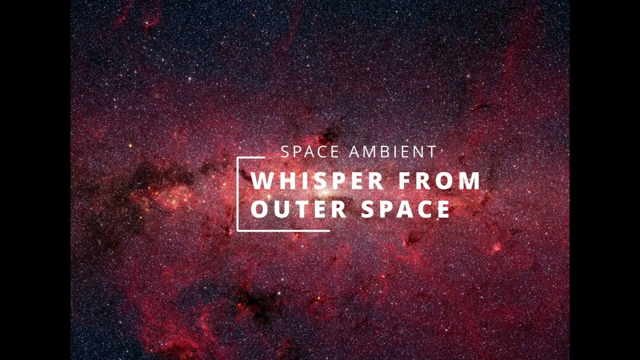 Whisper from Outer Space • Space Ambient
