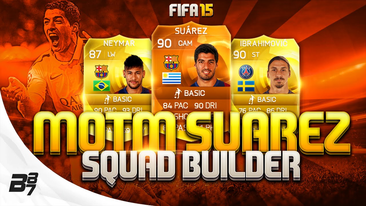 FIFA 15 | MOTM SUAREZ SQUAD BUILDER w/ IBRAHIMOVIC