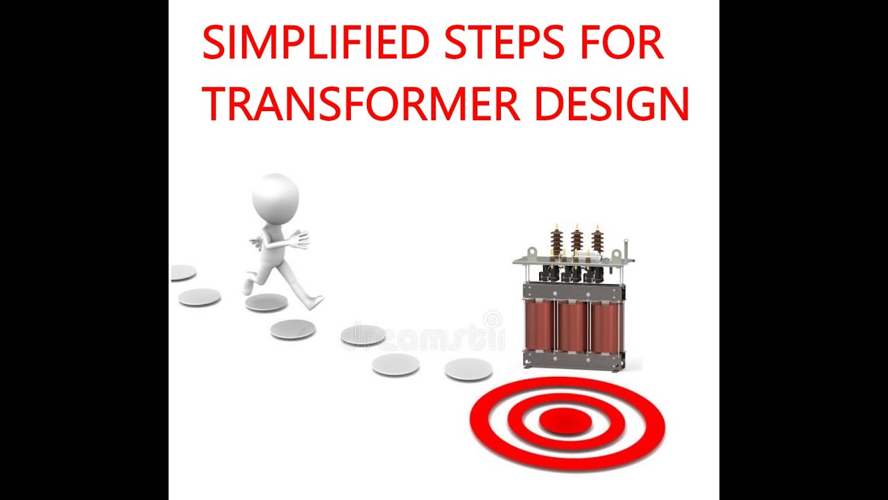SIMPLIFIED STEPS FOR TRANSFORMER DESIGN