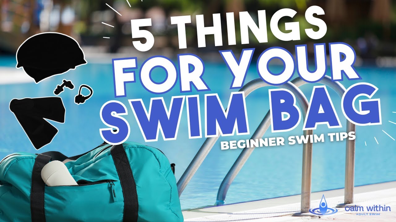 5 things for your swim bag | Calm Within Adult Swim