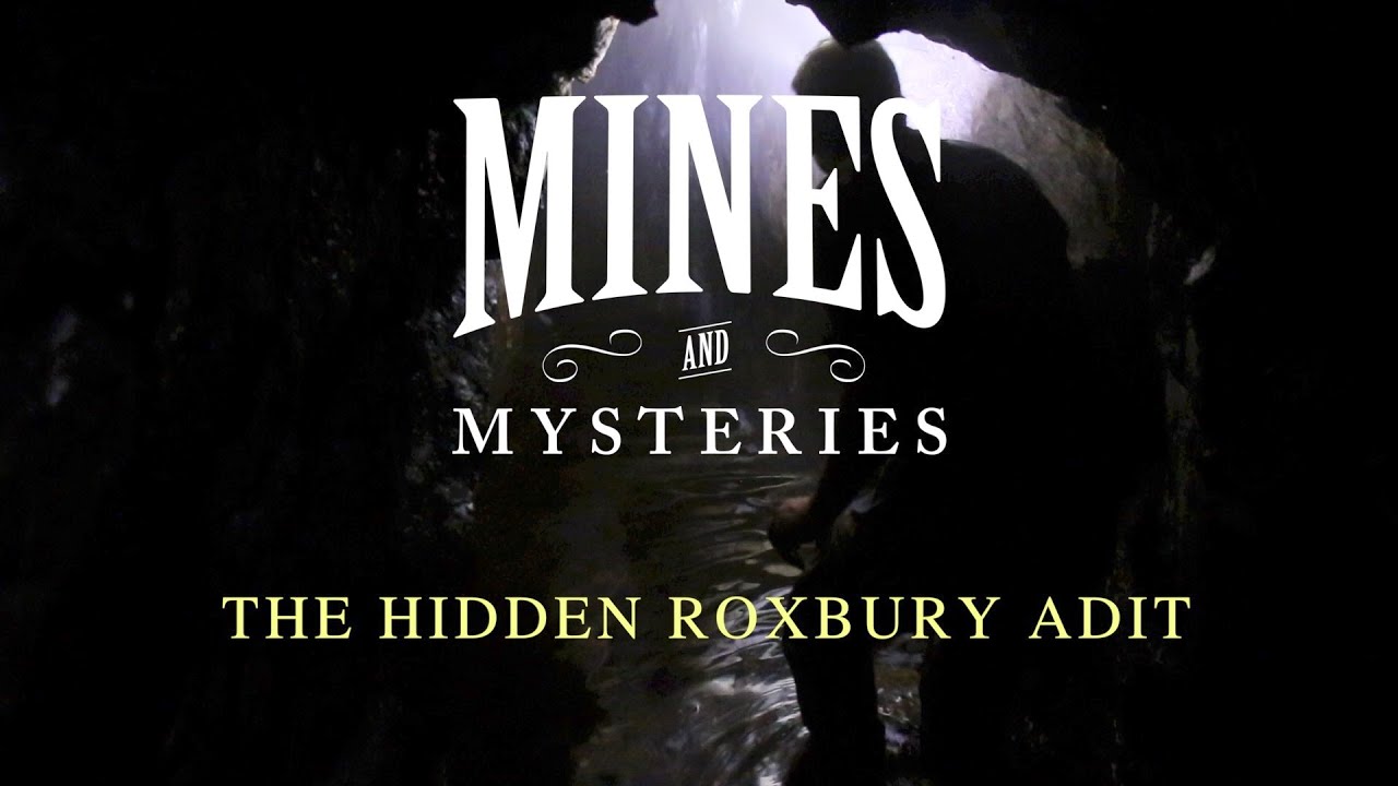 Mines and Mysteries: The Hidden Roxbury Adit