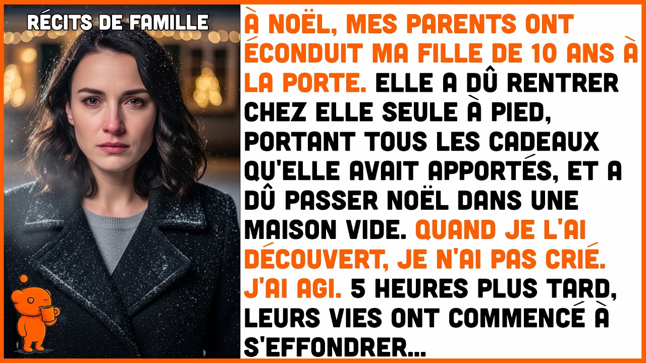 À Noël, mes parents ont chassé ma fille de 10 ans. Elle est rentrée seule à pied.