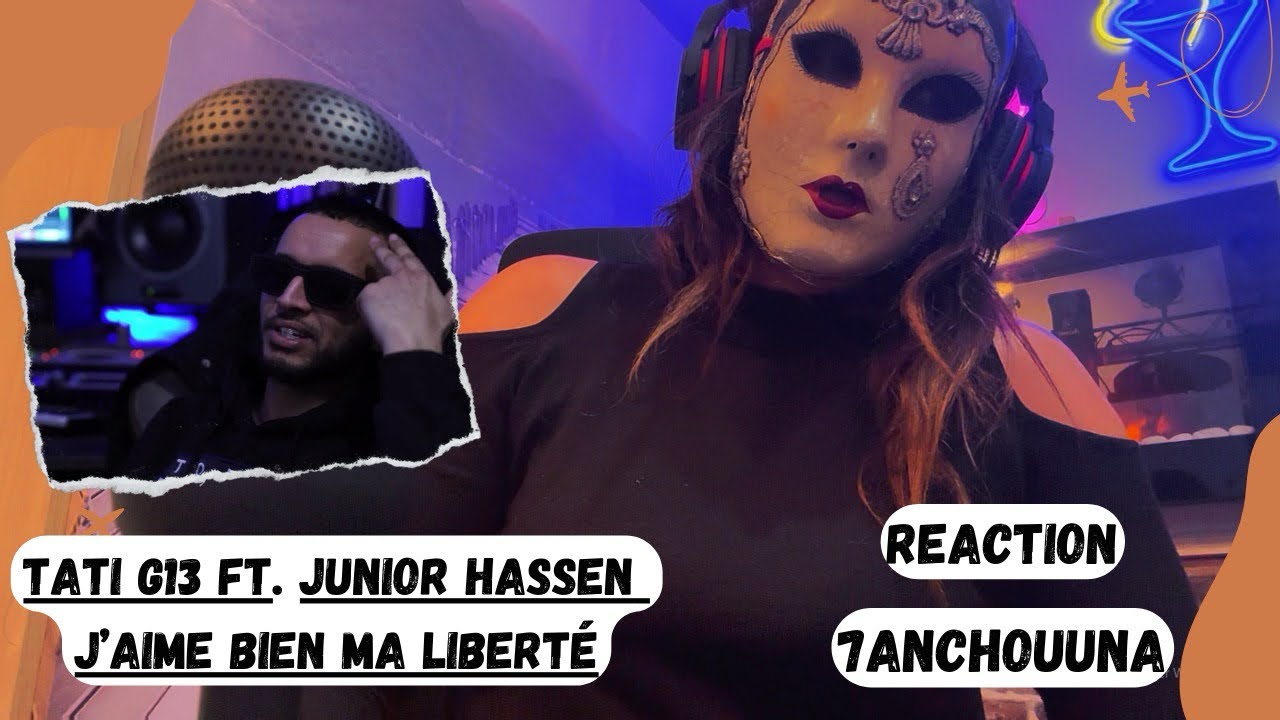 TATI G13 Ft. ‪Junior Hassen‬ - J’aime Bien Ma Liberté (🔥 7ANCHOUNA OFFICIEL REACTION 🔥)