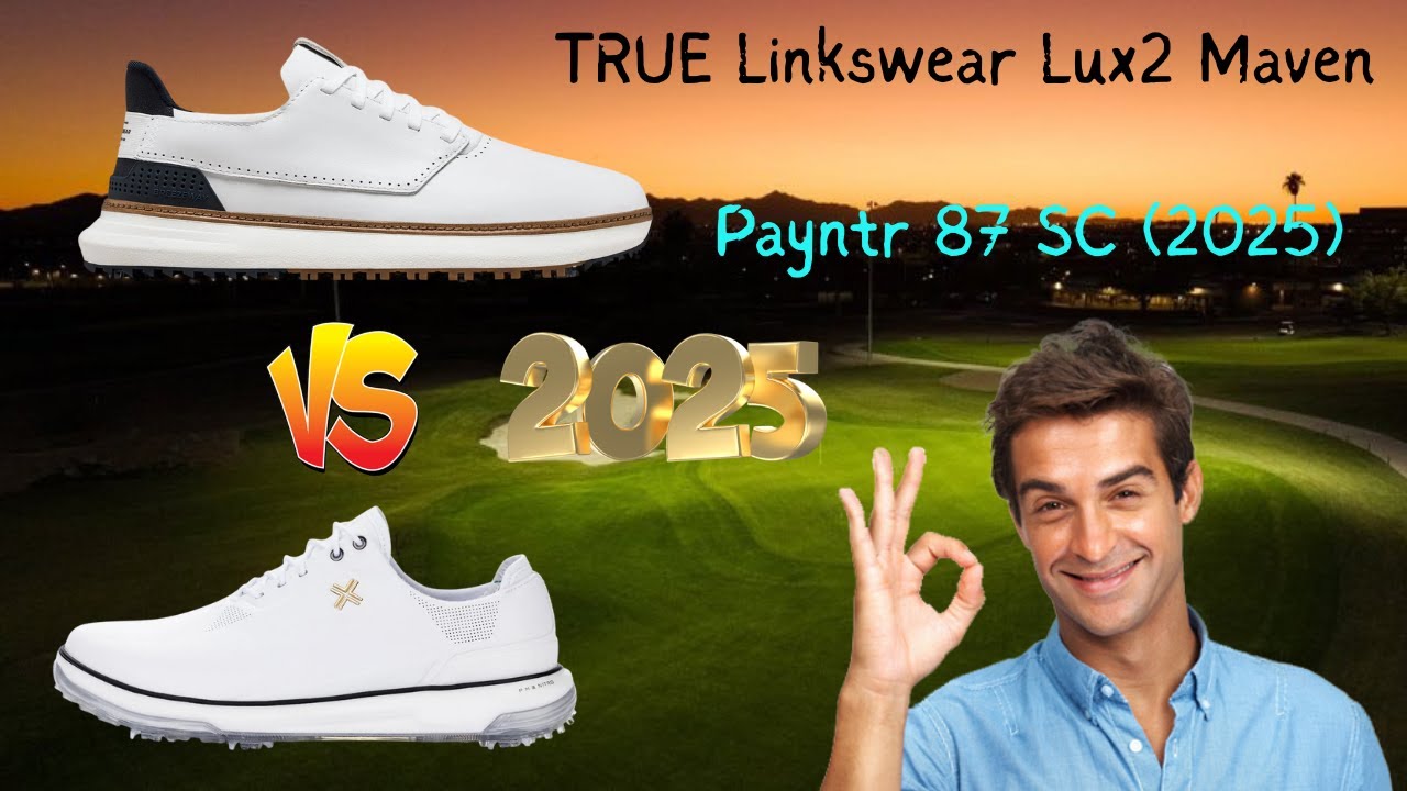 TRUE Linkswear Lux2 Maven против Payntr 87 SC 2025 — ULTIMATE обзор и сравнение кроссовок для гольфа