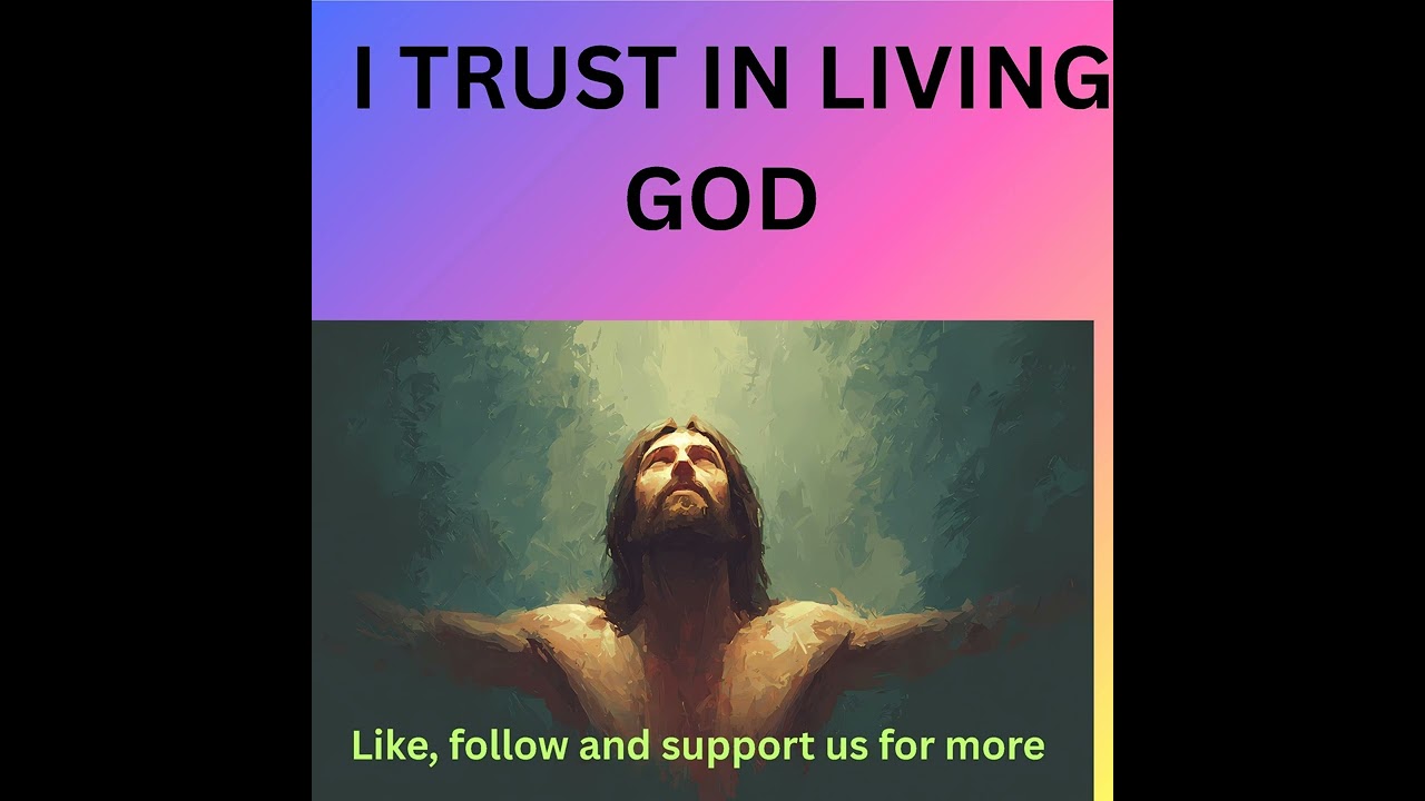 TRUST IN LIVING GOD 