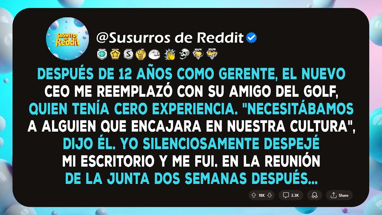 Nuevo CEO Me Reemplazó Con Su Amigo Del Golf Después De 12 Años Como Gerente; Cuando La Junta Vio Lo
