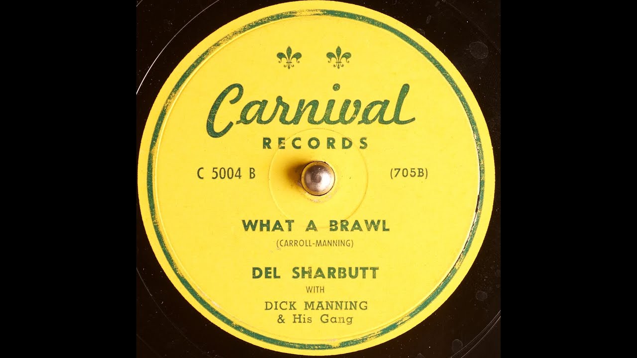 C 5004 B - What A Brawl - Del Sharbutt - Dick Manning & His Gang - Carnival - 78rpm Party Record