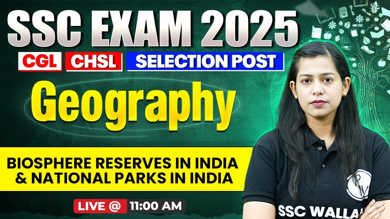SSC Geography Classes 2025 | Biosphere Reserves in India & National Parks in India | by Krati Mam
