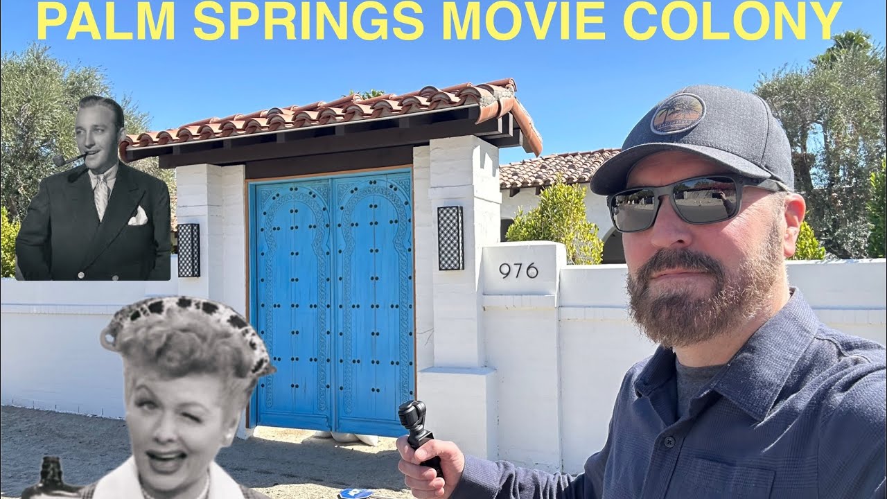 PALM SPRINGS MOVIE COLONY-CELEBRITY HOMES OF THE PAST