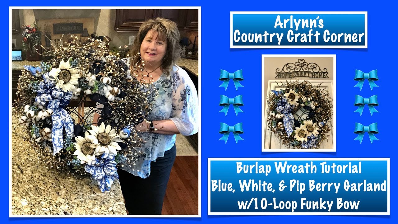 💙 Burlap Wreath Tutorial: Blue, White, & Pip Berry Garland 💙 w/10-Loop Funky Bow Tutorial 💙