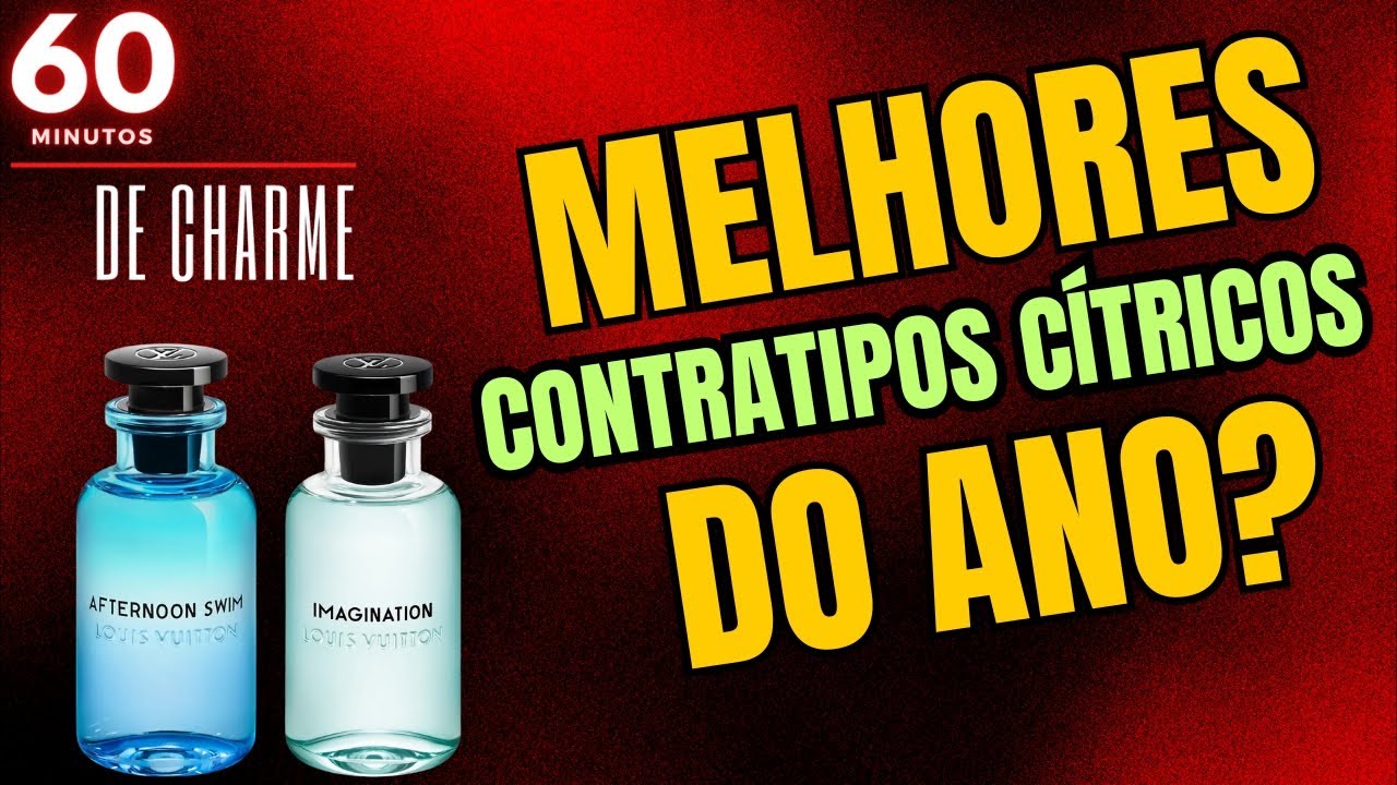 60 MINUTOS DE CHARME - MELHORES CONTRATIPOS CÍTRICOS DO ANO?