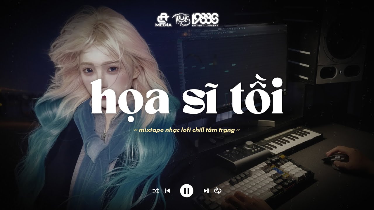 Họa Sĩ Tồi Lofi - Rồi Anh Cũng Vẽ Được Tất Cả Nhưng Lại.. | Playlist Nhạc Lofi Tâm Trạng Tiktok