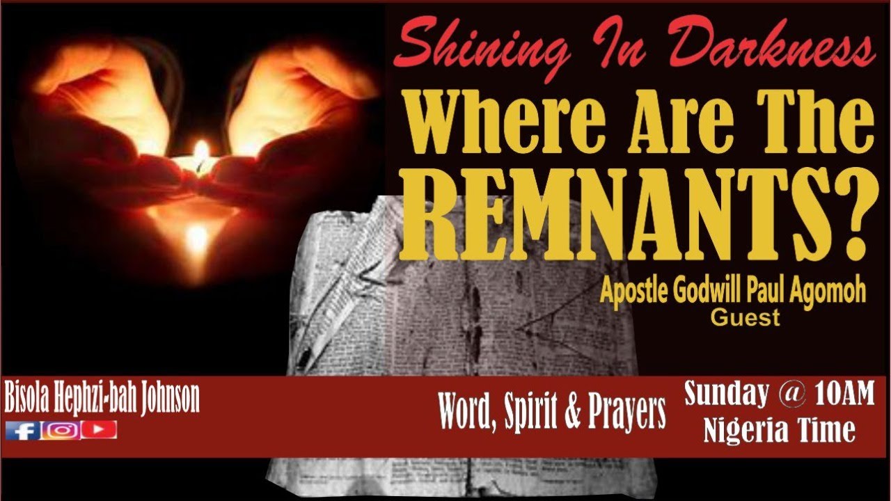 Shining The Light Of Christ In This Present Darkness - Where Are The Remnants?