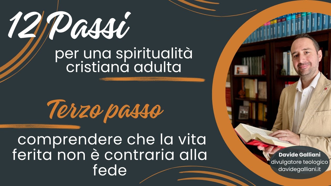 Terzo Passo | 12 passi per una spiritualità cristiana adulta | Davide Galliani