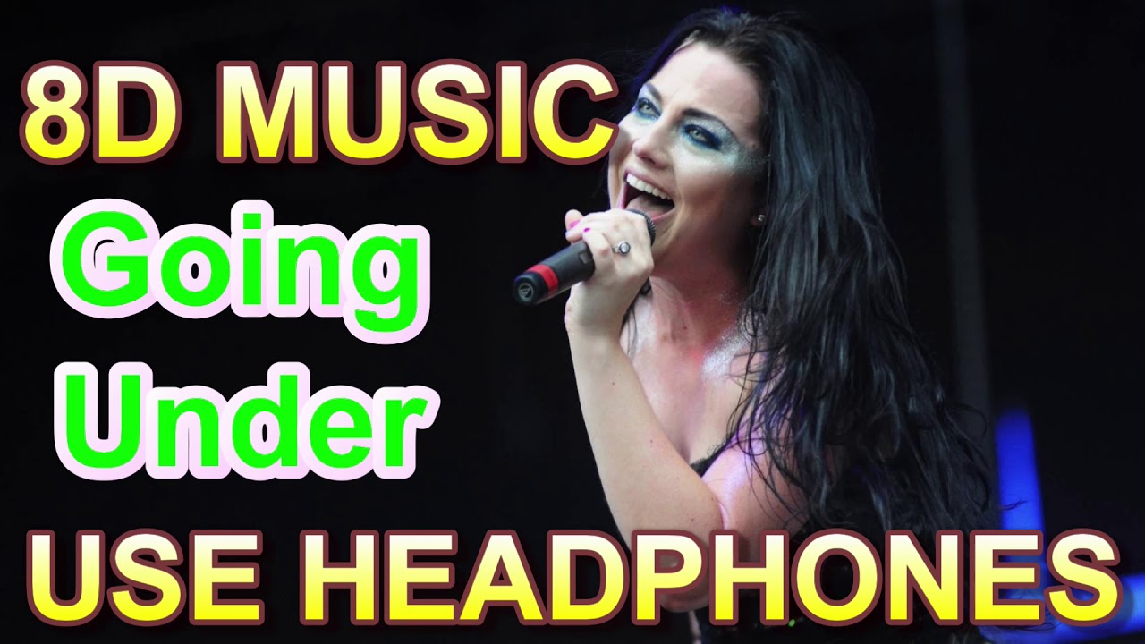 🎵 Evanescence - Going Under 🎧 Use Your Headphones 🎧 - 🎵 8D Audio