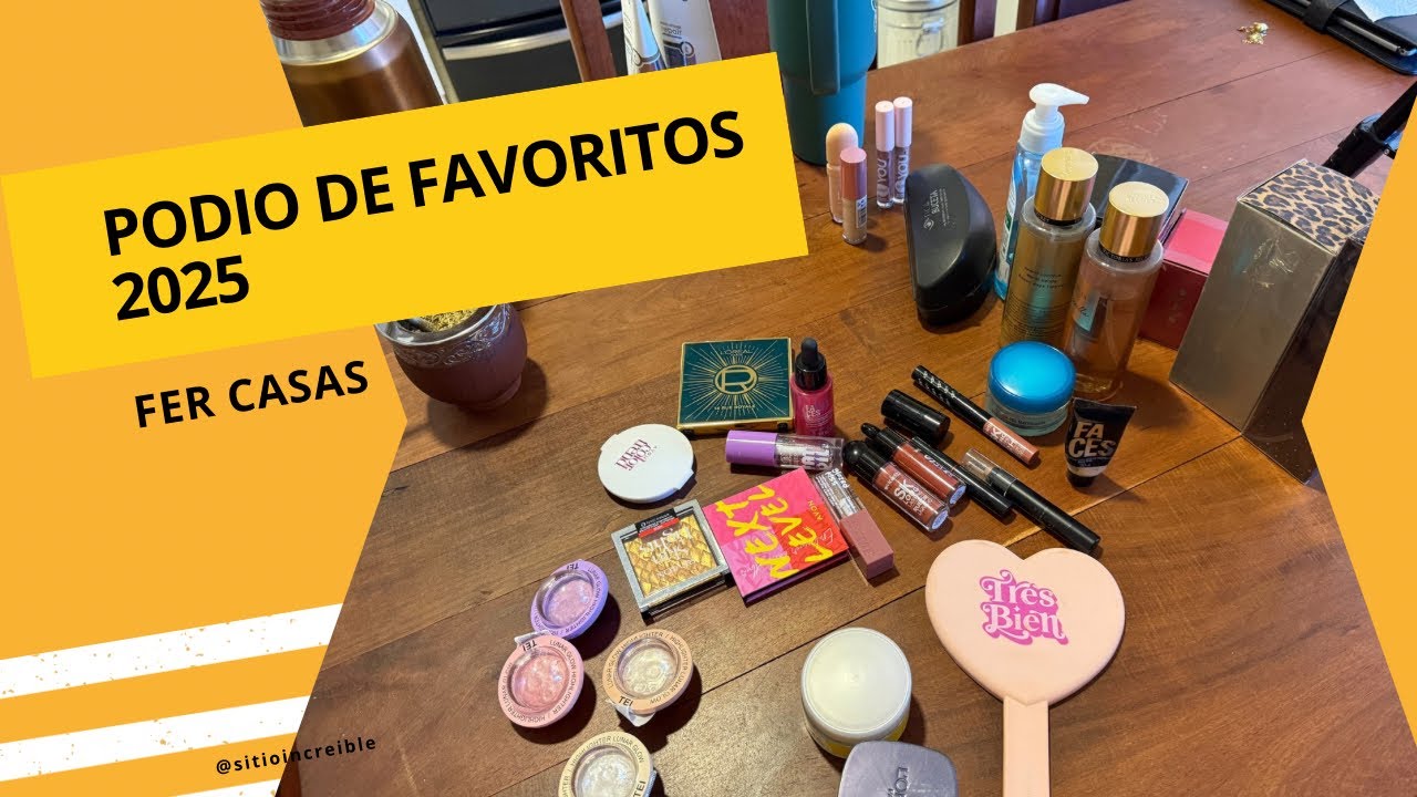 PODIO DE FAVORITOS 2025 Parte 2  Maquillaje 💄 