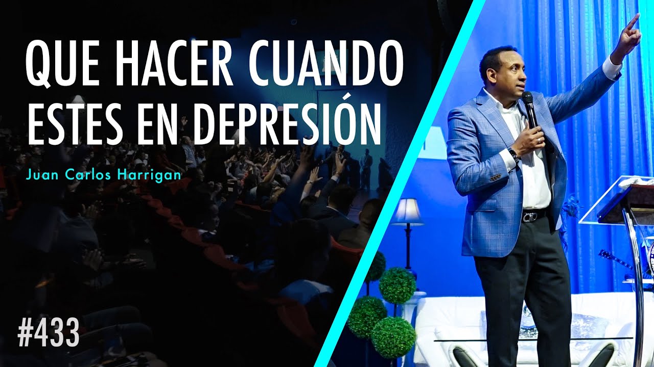 Que hacer cuando estes en depresión - Pastor Juan Carlos Harrigan