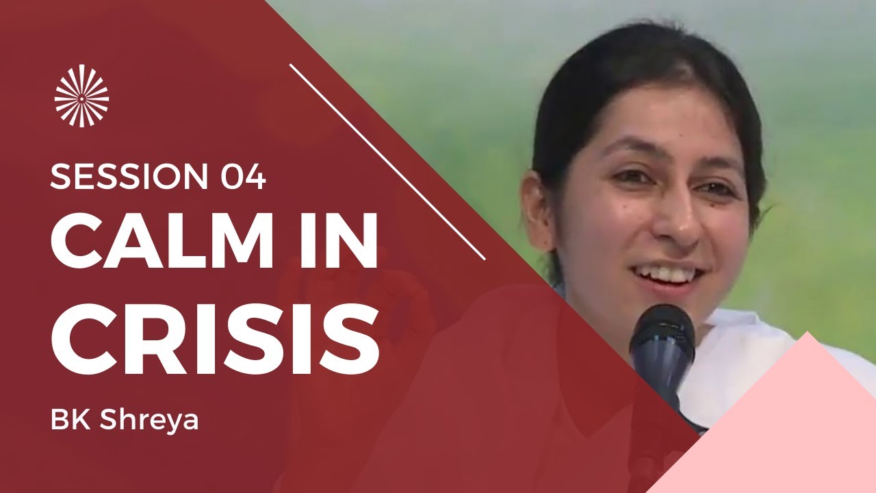 Calm in Crisis || BK Shreya || 07 Jan. 2017
