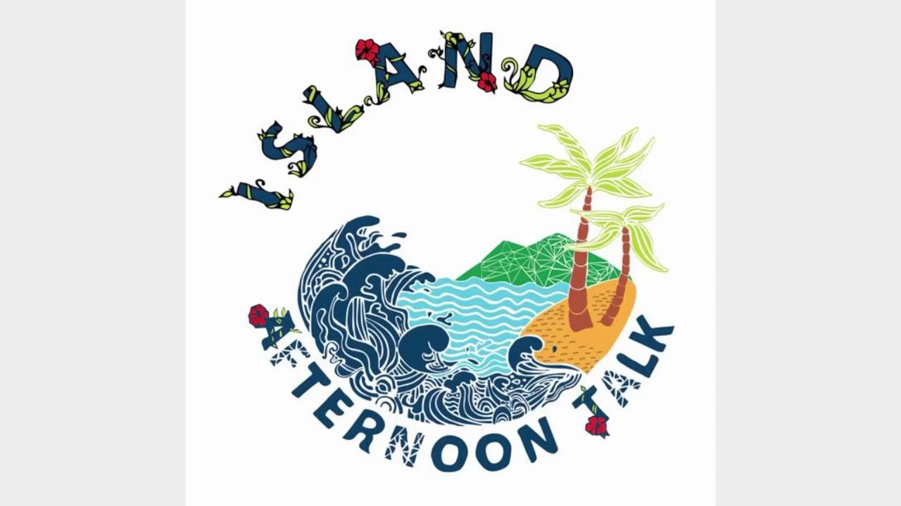 Afternoon Talk - Island