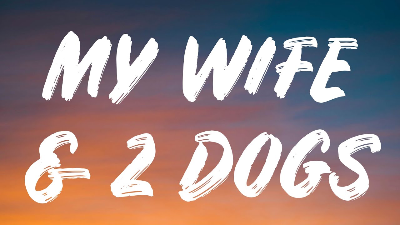Quinn XCII - My Wife & 2 Dogs (Lyrics)