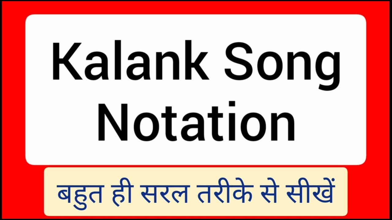 🙏Kalank Song Notation 🙏 Bollywood Song🙏 Sargam Zone 🙏