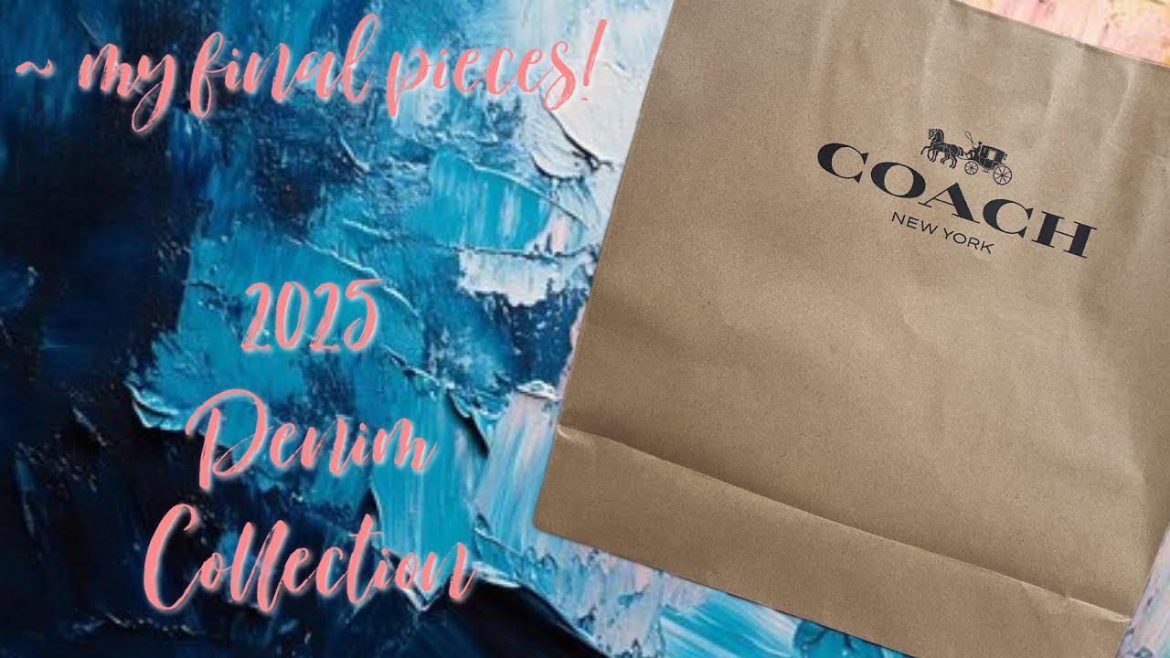 My Final Pieces | 2025 Coach Denim Collection