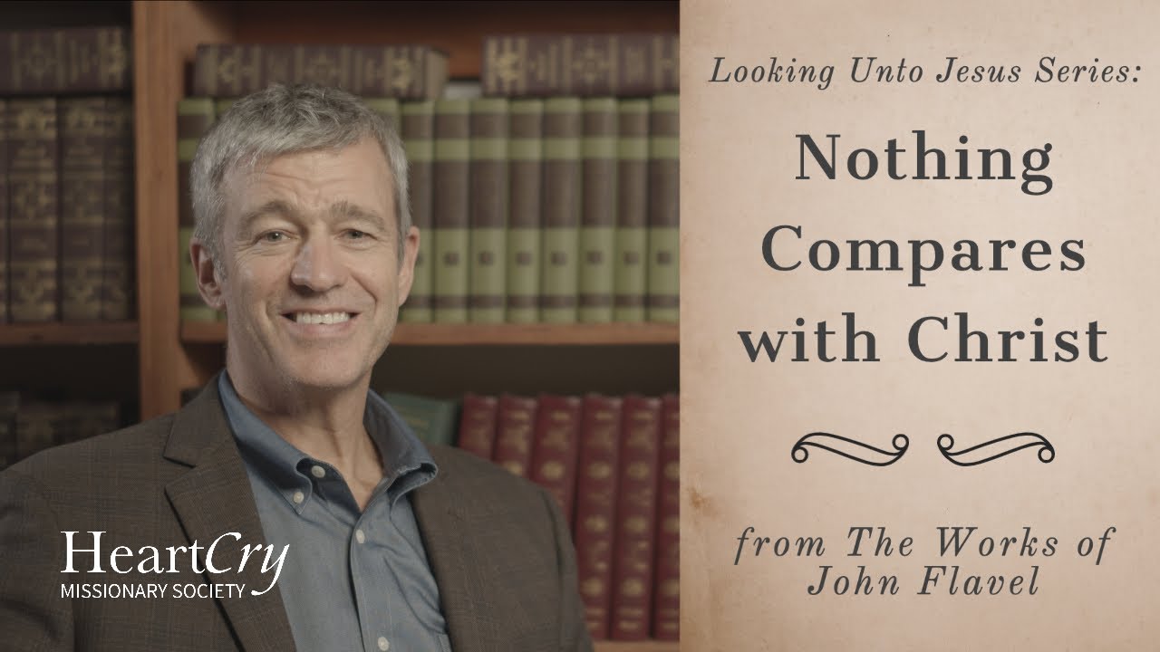 Nothing Compares with Christ | Looking Unto Jesus | Paul Washer