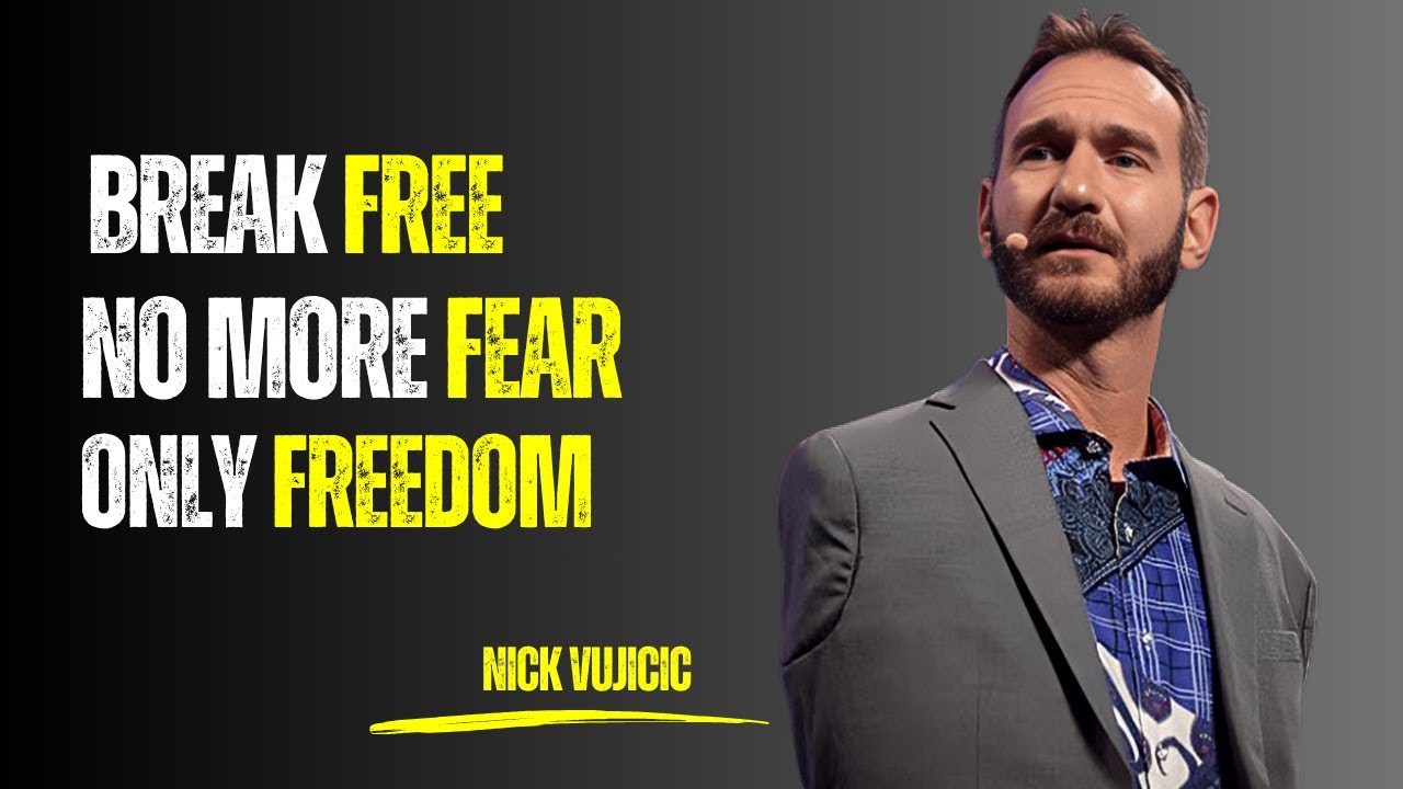 From Fear to Freedom&rdquo; &ndash; breaking chains of self doubt and hesitation  Nick Vujicic Motivation
