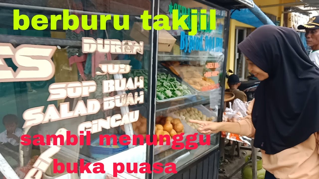 SAMBIL MENUNGGU BUKA PUASA BERBURU  TAKJIL 