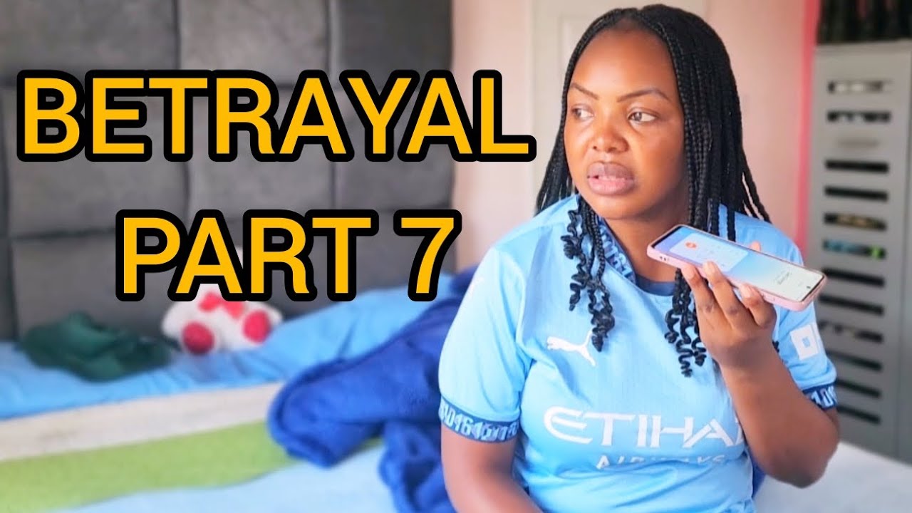 BETRAYAL  PART 7