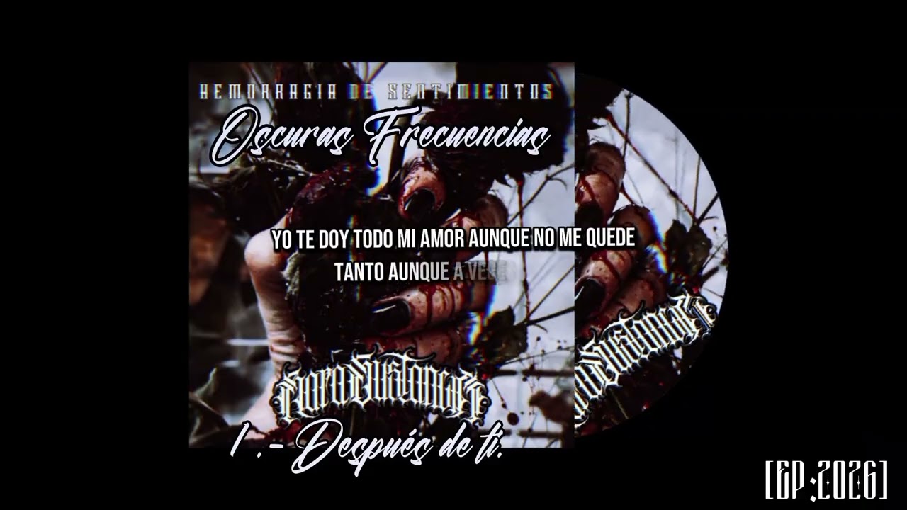 1.- DESPUÉS DE TI - RARA SUSTANCIA X @OSCURASFREC PROD. DON NADIE [EP2026]