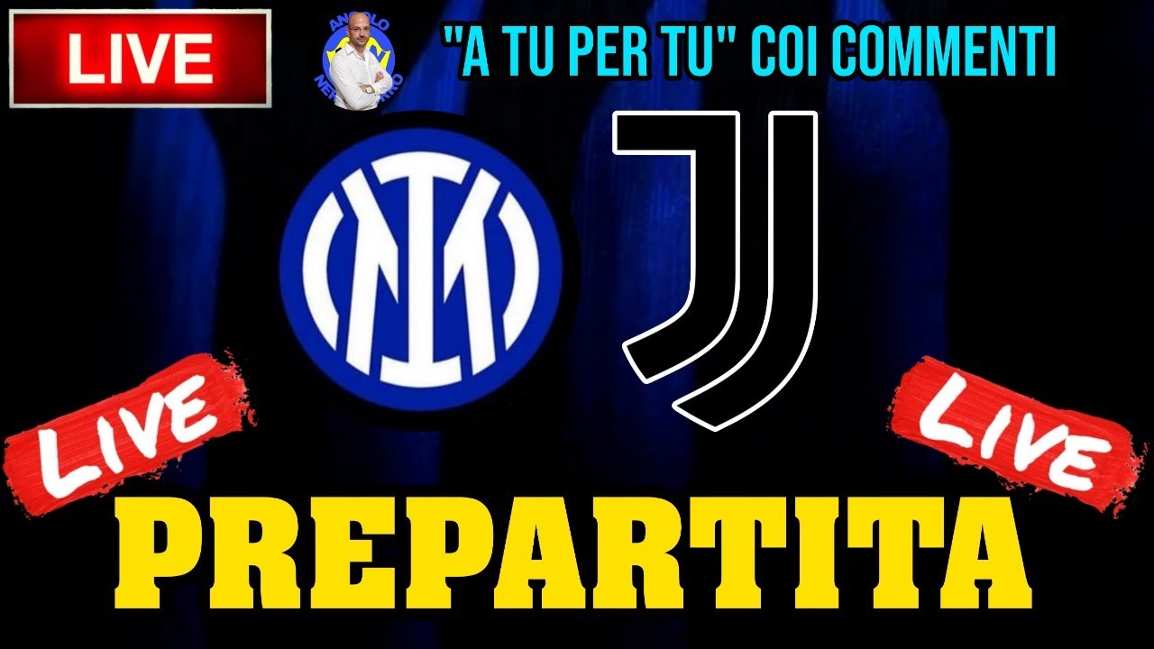🔴INTER JUVENTUS❗️ULTIME DI FORMAZIONE❗️COME CAMBIA LA PARTITA❓️#live 📱