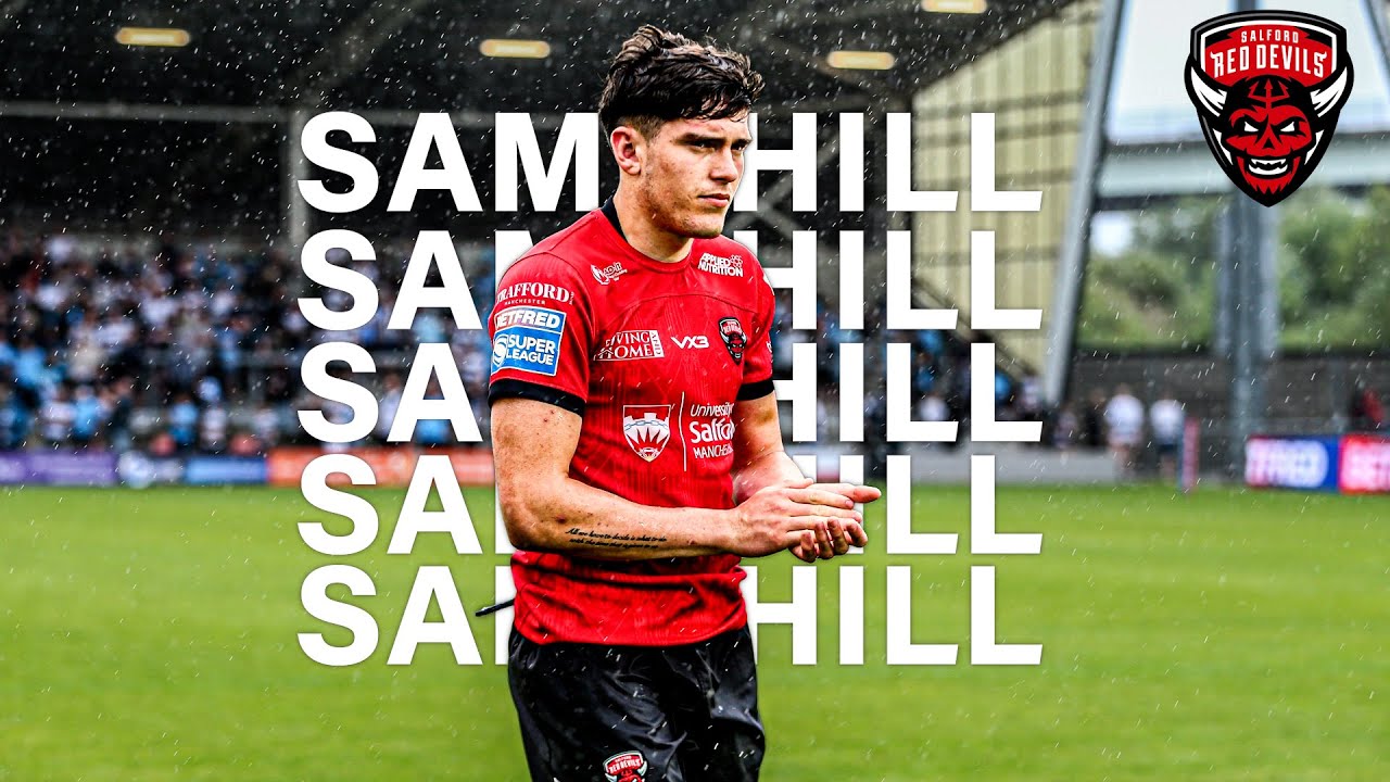 Sam Hill’s Rugby League Pathway | Salford Red Devils Foundation to First Team