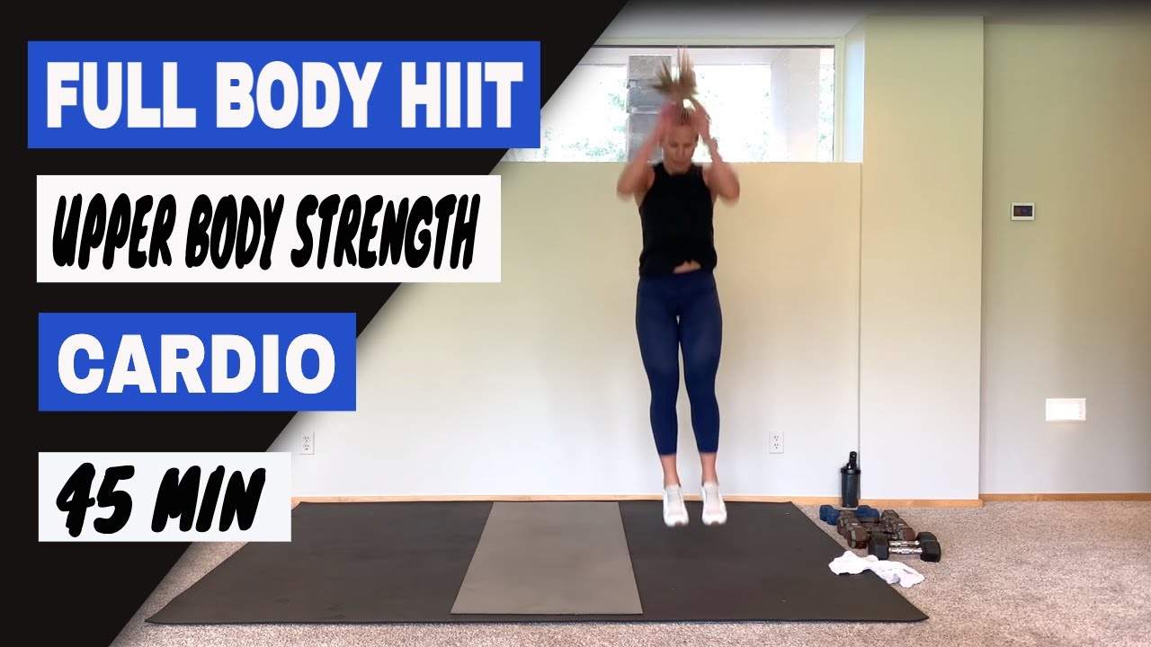 FULL BODY, CARDIO HIIT & UPPER BODY STRENGTH WITH WEIGHTS, HIIT WITH WEIGHTS