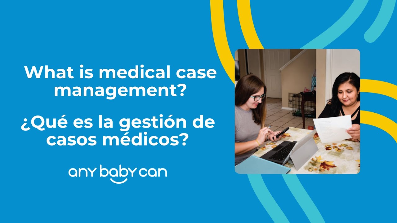 What is medical case management? | ¿Qué es la gestión de casos médicos?